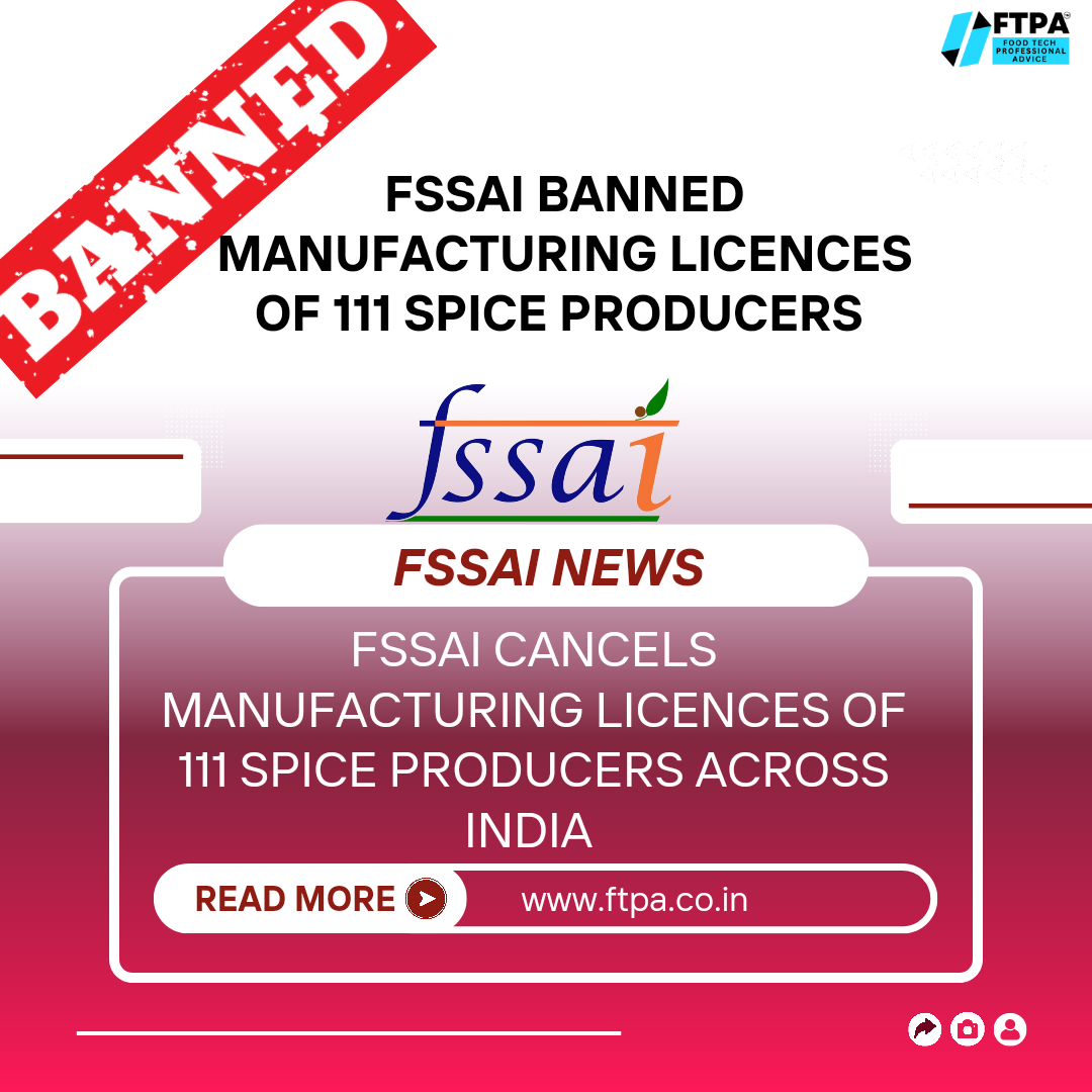 FSSAI Cancels Manufacturing Licences of 111 Spice Producers Across India Following Ethylene Oxide Scandal and Stringent Safety Inspections